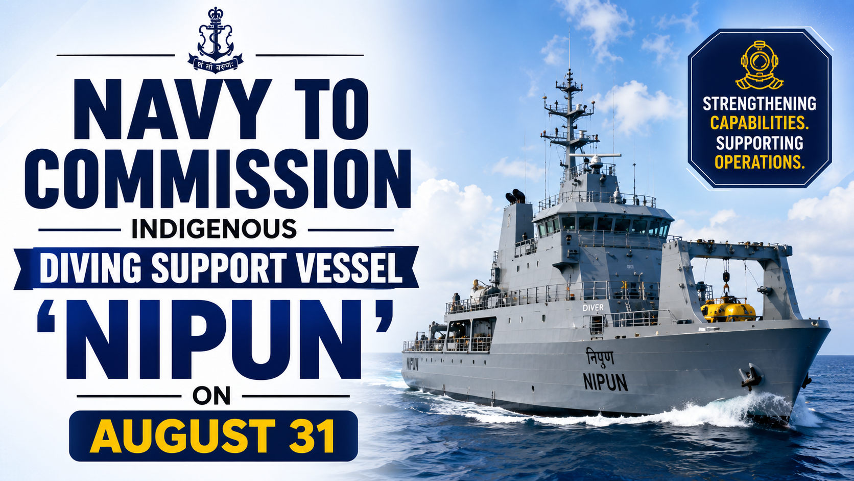 Navy to Commission Indigenous Diving Support Vessel ‘Nipun’ on August 31