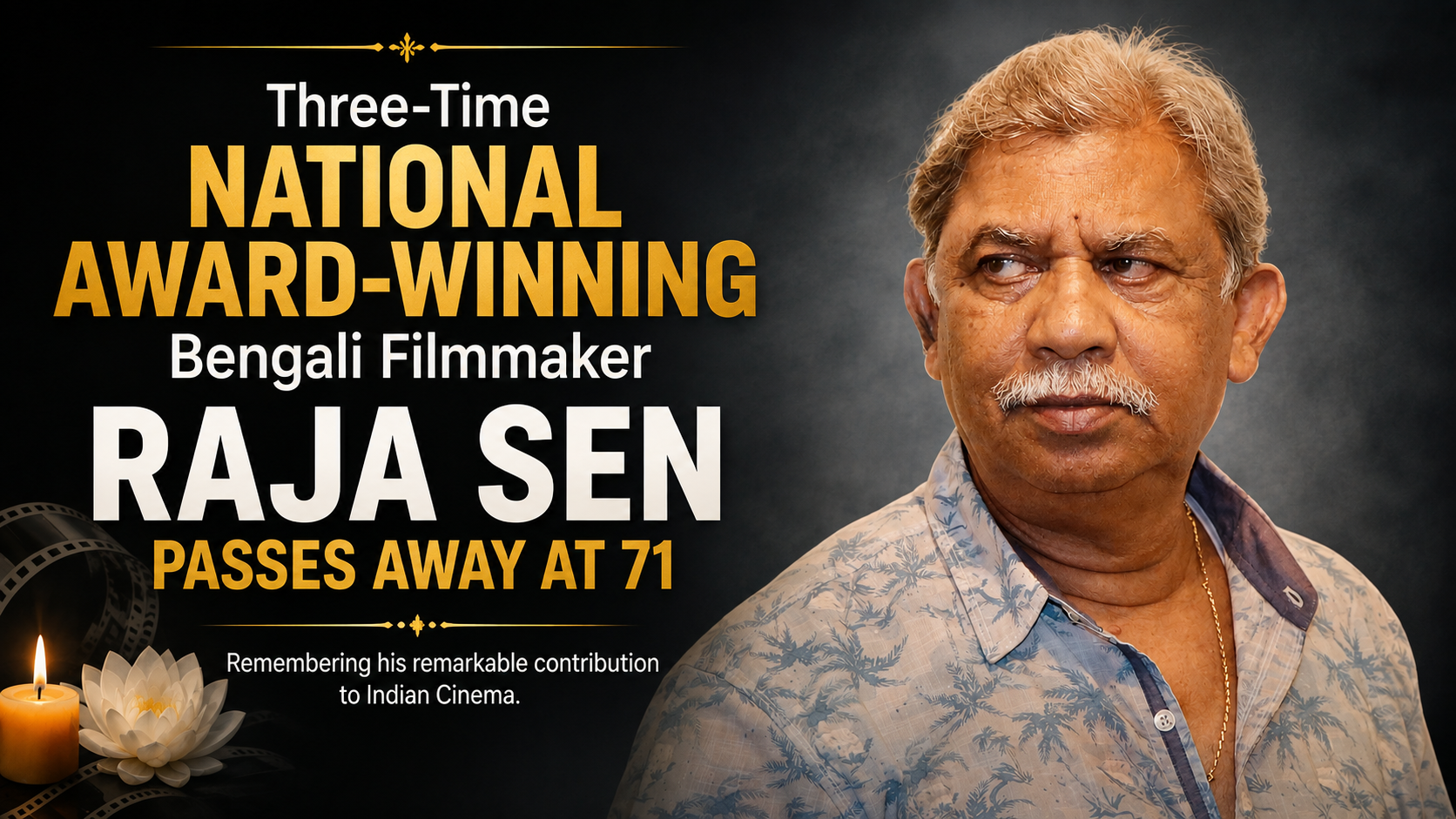 Three-Time National Award-Winning Bengali Filmmaker Raja Sen Passes Away at 71
