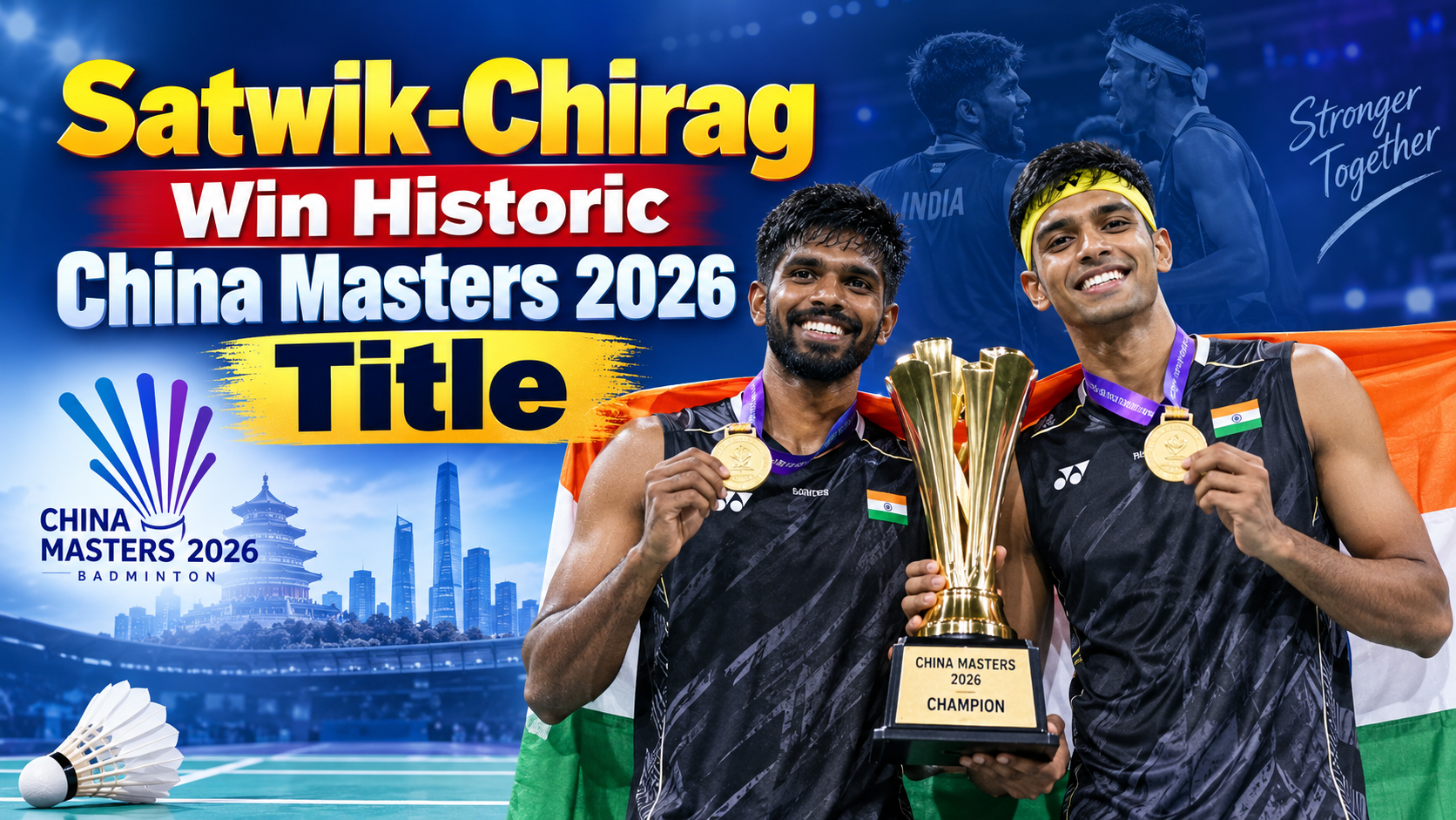 Satwik-Chirag Win Historic China Masters 2026 Title